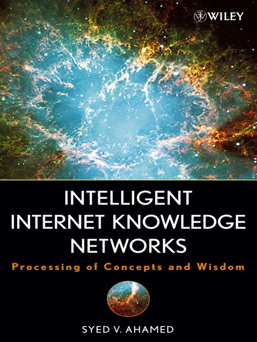 Title details for Intelligent Internet Knowledge Networks by Syed V. Ahamed - Available